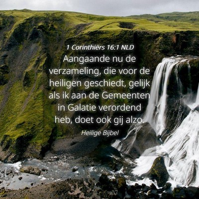 Picture 04 - 1 Corinthiërs 16:1 NLD - Aangaande nu de verzameling, die voor de heiligen - Bible Verse Picture