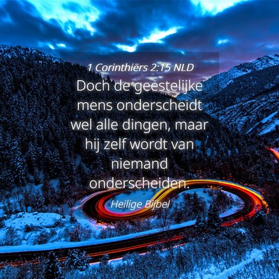 Picture 04 - 1 Corinthiërs 2:15 NLD - Doch de geestelijke mens onderscheidt wel alle - Bible Verse Picture