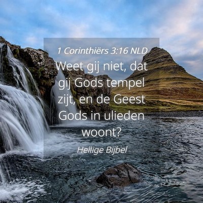 Picture 04 - 1 Corinthiërs 3:16 NLD - Weet gij niet, dat gij Gods tempel zijt, en de - Bible Verse Picture
