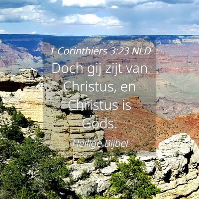 Picture 04 - 1 Corinthiërs 3:23 NLD - Doch gij zijt van Christus, en Christus is - Bible Verse Picture