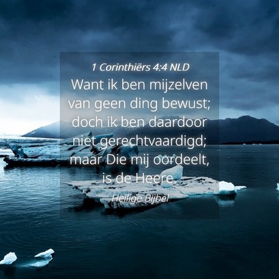 Picture 04 - 1 Corinthiërs 4:4 NLD - Want ik ben mijzelven van geen ding bewust; doch - Bible Verse Picture
