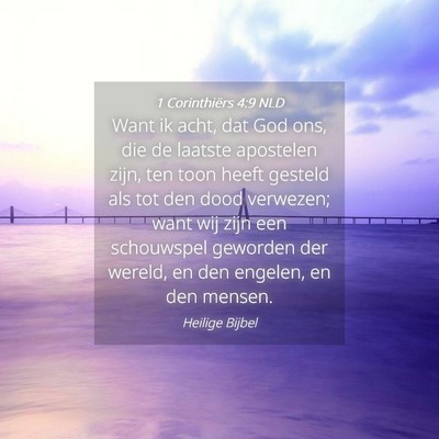 Picture 04 - 1 Corinthiërs 4:9 NLD - Want ik acht, dat God ons, die de laatste - Bible Verse Picture