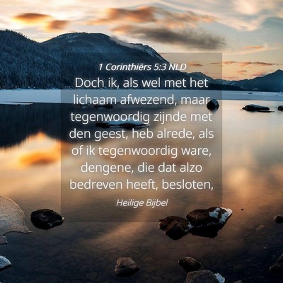 Picture 04 - 1 Corinthiërs 5:3 NLD - Doch ik, als wel met het lichaam afwezend, maar - Bible Verse Picture