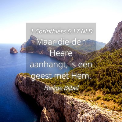 Picture 04 - 1 Corinthiërs 6:17 NLD - Maar die den Heere aanhangt, is een geest met - Bible Verse Picture