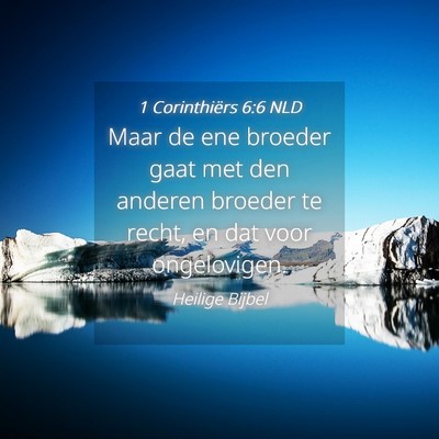 Picture 04 - 1 Corinthiërs 6:6 NLD - Maar de ene broeder gaat met den anderen broeder - Bible Verse Picture