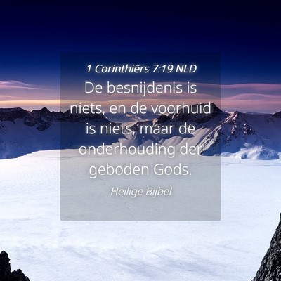 Picture 04 - 1 Corinthiërs 7:19 NLD - De besnijdenis is niets, en de voorhuid is niets, - Bible Verse Picture