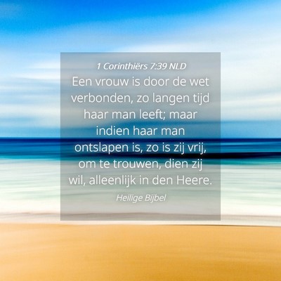 Picture 04 - 1 Corinthiërs 7:39 NLD - Een vrouw is door de wet verbonden, zo langen - Bible Verse Picture