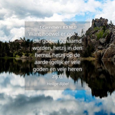 Picture 04 - 1 Corinthiërs 8:5 NLD - Want hoewel er ook zijn, die goden genaamd - Bible Verse Picture