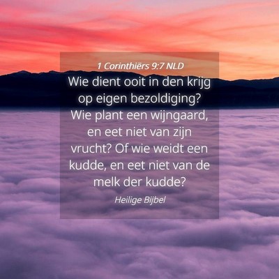 Picture 04 - 1 Corinthiërs 9:7 NLD - Wie dient ooit in den krijg op eigen bezoldiging? - Bible Verse Picture