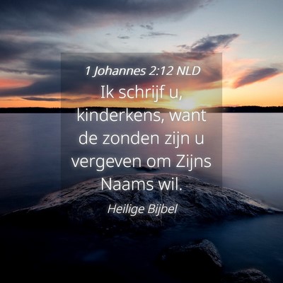 Picture 04 - 1 Johannes 2:12 NLD - Ik schrijf u, kinderkens, want de zonden zijn u - Bible Verse Picture