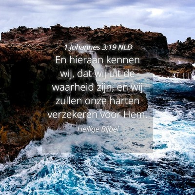 Picture 04 - 1 Johannes 3:19 NLD - En hieraan kennen wij, dat wij uit de waarheid - Bible Verse Picture