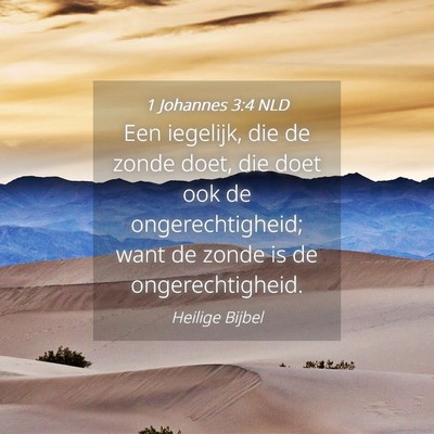Picture 04 - 1 Johannes 3:4 NLD - Een iegelijk, die de zonde doet, die doet ook de - Bible Verse Picture