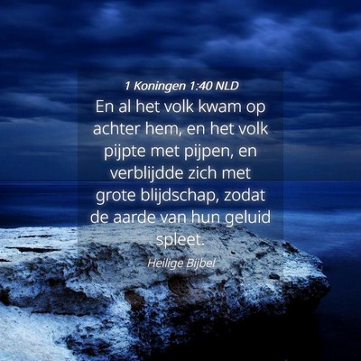 Picture 04 - 1 Koningen 1:40 NLD - En al het volk kwam op achter hem, en het volk - Bible Verse Picture
