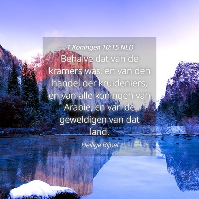 Picture 04 - 1 Koningen 10:15 NLD - Behalve dat van de kramers was, en van den handel - Bible Verse Picture