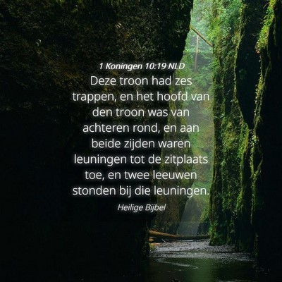 Picture 04 - 1 Koningen 10:19 NLD - Deze troon had zes trappen, en het hoofd van den - Bible Verse Picture