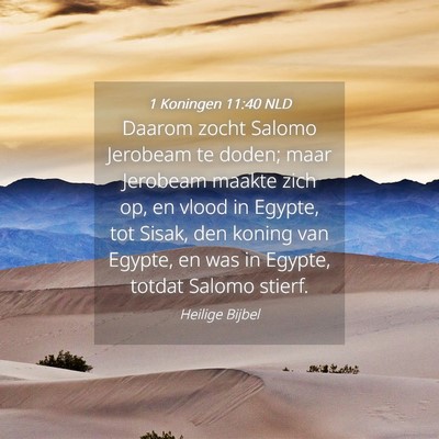 Picture 04 - 1 Koningen 11:40 NLD - Daarom zocht Salomo Jerobeam te doden; maar - Bible Verse Picture