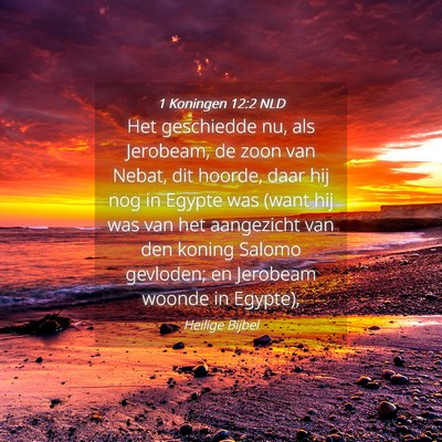 Picture 04 - 1 Koningen 12:2 NLD - Het geschiedde nu, als Jerobeam, de zoon van - Bible Verse Picture