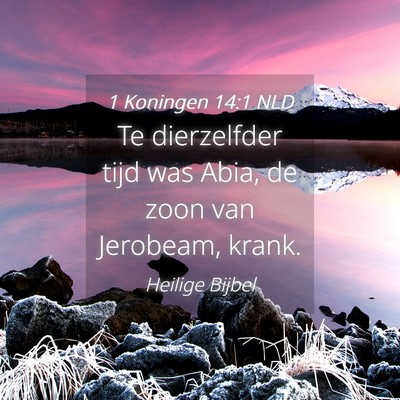 Picture 04 - 1 Koningen 14:1 NLD - Te dierzelfder tijd was Abia, de zoon van - Bible Verse Picture