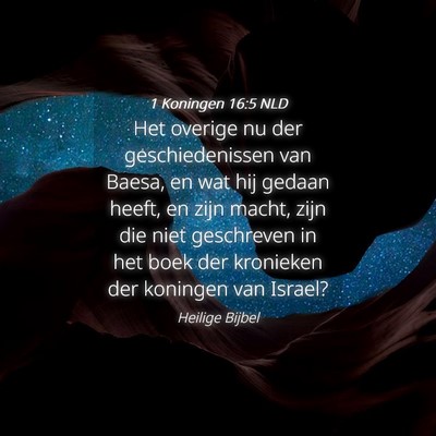 Picture 04 - 1 Koningen 16:5 NLD - Het overige nu der geschiedenissen van Baesa, en - Bible Verse Picture