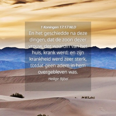Picture 04 - 1 Koningen 17:17 NLD - En het geschiedde na deze dingen, dat de zoon - Bible Verse Picture