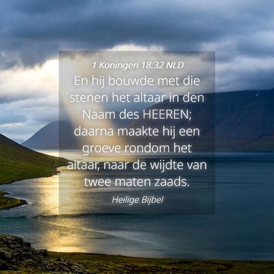 Picture 04 - 1 Koningen 18:32 NLD - En hij bouwde met die stenen het altaar in den - Bible Verse Picture