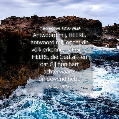 Picture 04 - 1 Koningen 18:37 NLD - Antwoord mij, HEERE, antwoord mij; opdat dit volk - Bible Verse Picture