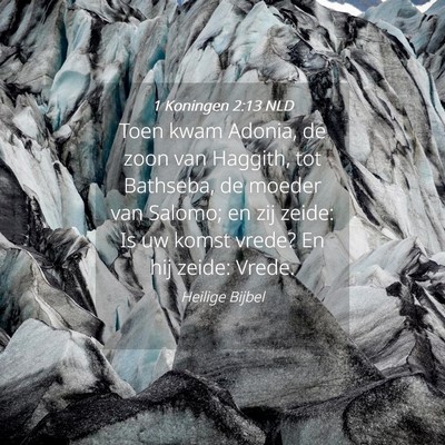 Picture 04 - 1 Koningen 2:13 NLD - Toen kwam Adonia, de zoon van Haggith, tot - Bible Verse Picture