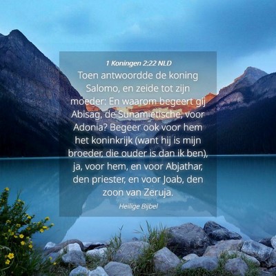 Picture 04 - 1 Koningen 2:22 NLD - Toen antwoordde de koning Salomo, en zeide tot - Bible Verse Picture