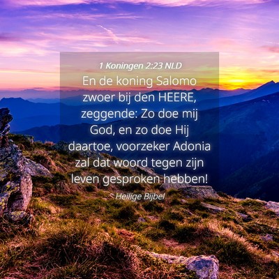 Picture 04 - 1 Koningen 2:23 NLD - En de koning Salomo zwoer bij den HEERE, - Bible Verse Picture