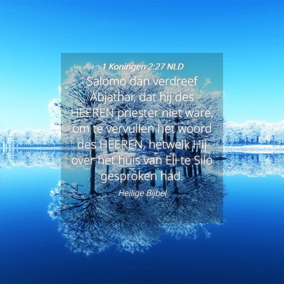 Picture 04 - 1 Koningen 2:27 NLD - Salomo dan verdreef Abjathar, dat hij des HEEREN - Bible Verse Picture