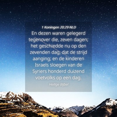 Picture 04 - 1 Koningen 20:29 NLD - En dezen waren gelegerd tegenover die, zeven - Bible Verse Picture