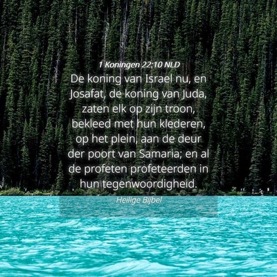 Picture 04 - 1 Koningen 22:10 NLD - De koning van Israel nu, en Josafat, de koning - Bible Verse Picture