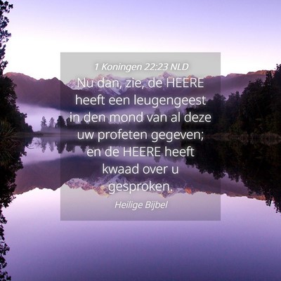 Picture 04 - 1 Koningen 22:23 NLD - Nu dan, zie, de HEERE heeft een leugengeest in - Bible Verse Picture