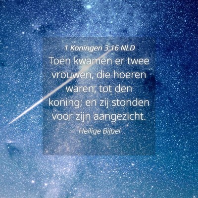 Picture 04 - 1 Koningen 3:16 NLD - Toen kwamen er twee vrouwen, die hoeren waren, - Bible Verse Picture