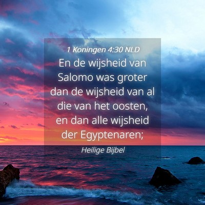 Picture 04 - 1 Koningen 4:30 NLD - En de wijsheid van Salomo was groter dan de - Bible Verse Picture
