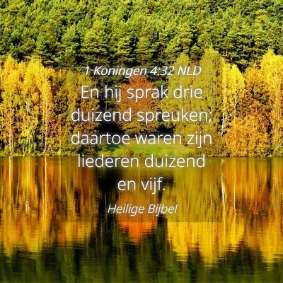 Picture 04 - 1 Koningen 4:32 NLD - En hij sprak drie duizend spreuken; daartoe waren - Bible Verse Picture