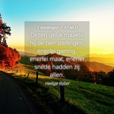 Picture 04 - 1 Koningen 7:37 NLD - Dezen gelijk maakte hij de tien stellingen; - Bible Verse Picture