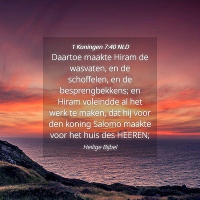 Picture 04 - 1 Koningen 7:40 NLD - Daartoe maakte Hiram de wasvaten, en de - Bible Verse Picture