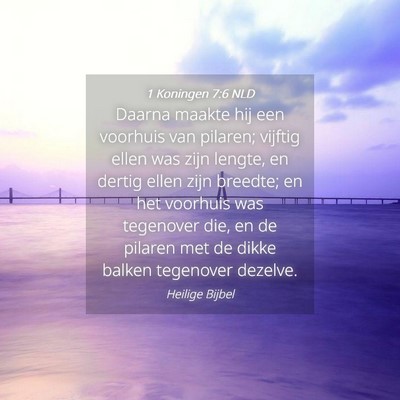 Picture 04 - 1 Koningen 7:6 NLD - Daarna maakte hij een voorhuis van pilaren; - Bible Verse Picture