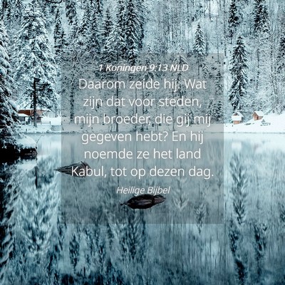 Picture 04 - 1 Koningen 9:13 NLD - Daarom zeide hij: Wat zijn dat voor steden, mijn - Bible Verse Picture