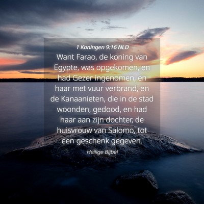 Picture 04 - 1 Koningen 9:16 NLD - Want Farao, de koning van Egypte, was opgekomen, - Bible Verse Picture