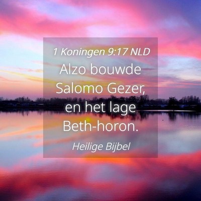 Picture 04 - 1 Koningen 9:17 NLD - Alzo bouwde Salomo Gezer, en het lage - Bible Verse Picture