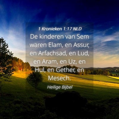 Picture 04 - 1 Kronieken 1:17 NLD - De kinderen van Sem waren Elam, en Assur, en - Bible Verse Picture