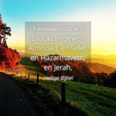 Picture 04 - 1 Kronieken 1:20 NLD - En Joktan gewon Almodad, en Selef, en - Bible Verse Picture