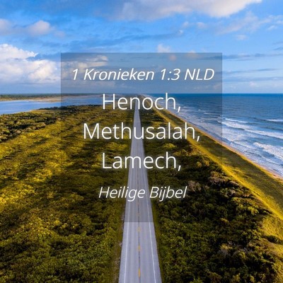 Picture 04 - 1 Kronieken 1:3 NLD - Henoch, Methusalah, - Bible Verse Picture