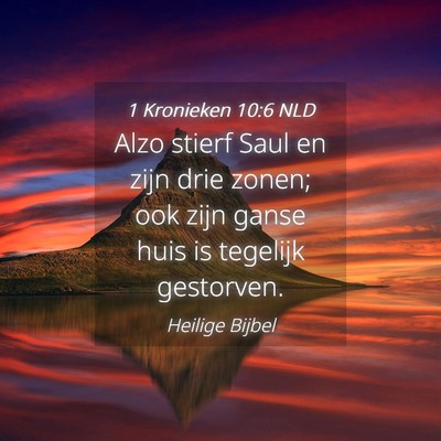 Picture 04 - 1 Kronieken 10:6 NLD - Alzo stierf Saul en zijn drie zonen; ook zijn - Bible Verse Picture