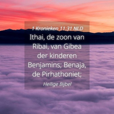 Picture 04 - 1 Kronieken 11:31 NLD - Ithai, de zoon van Ribai, van Gibea der kinderen - Bible Verse Picture