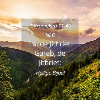 Picture 04 - 1 Kronieken 11:40 NLD - Ira, de Jithriet; Gareb, de - Bible Verse Picture