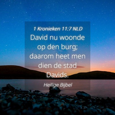 Picture 04 - 1 Kronieken 11:7 NLD - David nu woonde op den burg; daarom heet men dien - Bible Verse Picture