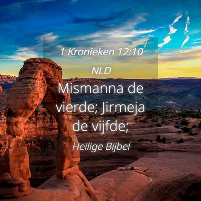 Picture 04 - 1 Kronieken 12:10 NLD - Mismanna de vierde; Jirmeja de - Bible Verse Picture
